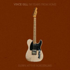 VinceGill_50yrs_DownAtTheBorderline_Cvr_EP4_3000x3000_HiRes_WEB