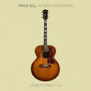 VinceGill_50yrs_LonelysWhatIDo_Cvr_EP5_1000x1000_HiRes_WEB