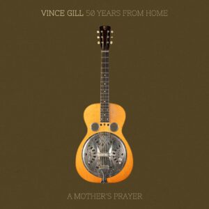 VinceGill_AMothersPrayer_1000x1000_HiRes_WEB969061